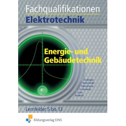 Kernqualifikationen Elektrotechnik - Energie- und Gebäudetechnik - LF 5-13 - Schülerband