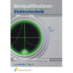 Kernqualifikationen Elektrotechnik - LF 1-4 - Aufgabenband