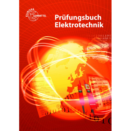Prüfungsbuch Elektrotechnik - Für die Vorbereitung auf die gestreckten Prüfungen Teil 1 und Teil 2