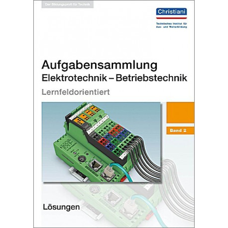 Aufgabensammlung Elektrotechnik - Betriebstechnik - Band 2 - Lösungen