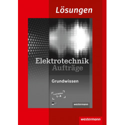 Elektrotechnik Grundwissen - LF 1-4 - Arbeitsheft - Lösungen - Download
