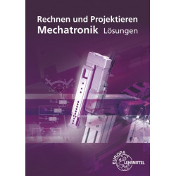 Rechnen und Projektieren Mechatronik - Lösungen - Print