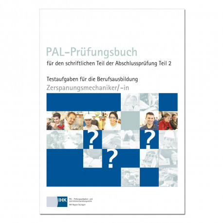 PAL-Prüfungsbuch Zerspanungsmechaniker/-in Teil 2