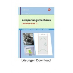 Zerspanungsmechanik - Lernfelder 9 bis 13 Lösungen Download