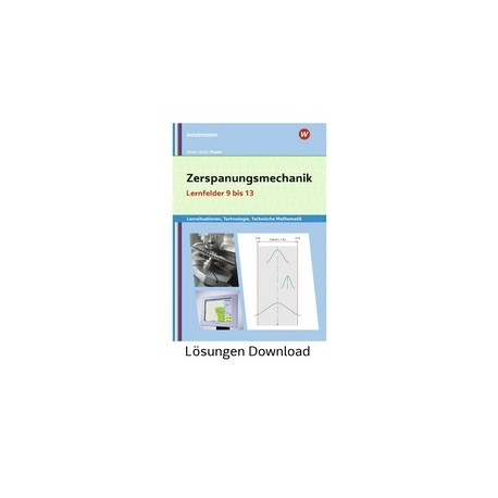 Zerspanungsmechanik - Lernfelder 9 bis 13 Lösungen Download