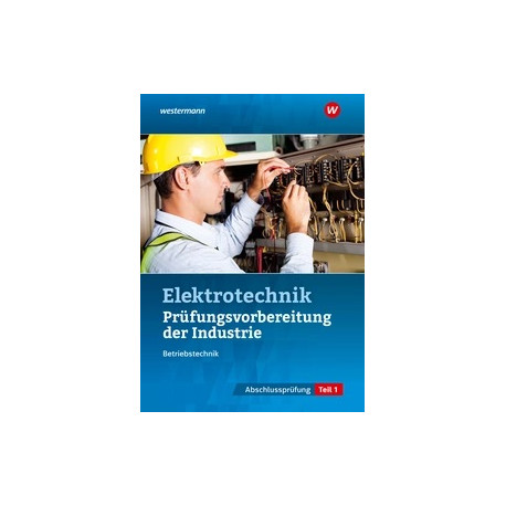 Prüfungsvorbereitung für die industriellen Elektroberufe
