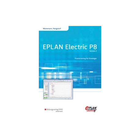 EPLAN electric P8 - Praxistraining für Einsteiger