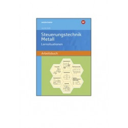 Steuerungstechnik Metall - Lernsituationen Lehrerhandbuch