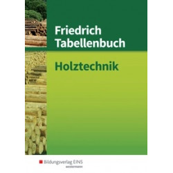Friedrich Tabellenbuch Holztechnik