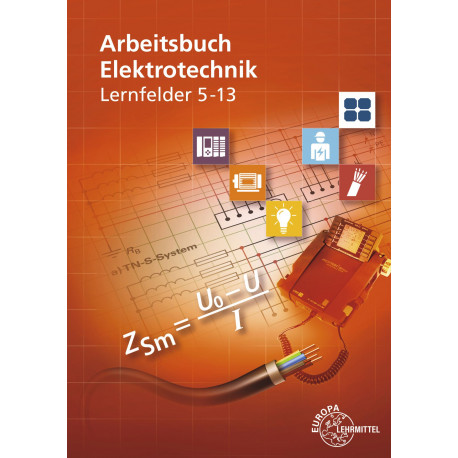 Arbeitsbuch Elektrotechnik Lernfelder 5-13