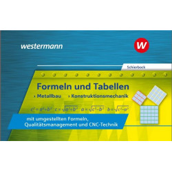 Formeln und Tabellen - Metallbau, Konstruktionsmechanik mit umgestellten Formeln, Qualitätsmanagement und CNC-Technik