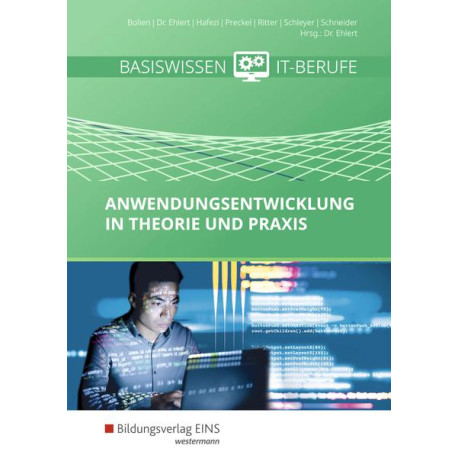 Basiswissen IT-Berufe - Anwendungsentwicklung in Theorie und Praxis