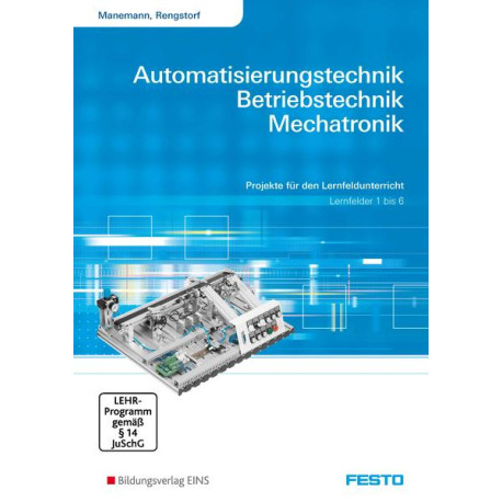 Automatisierungstechnik, Betriebstechnik, Mechatronik - LF 1-6 - Projekte