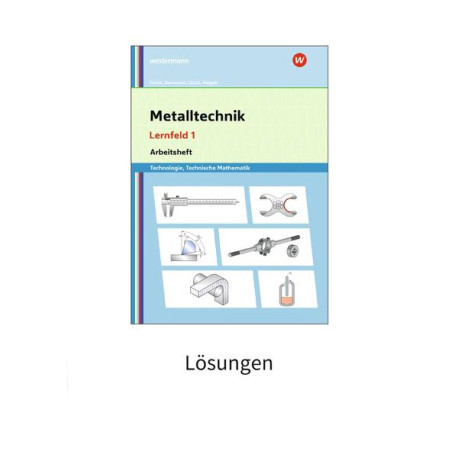 Metalltechnik - Lernfeld 1 Lösungen